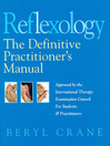 Reflexology (eBook): The Definitive Practitioner's Manual: Recommended by the International Therapy Examination Council for Students and Practitoners